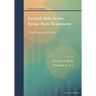 Lexical Aids to the Syriac New Testament: Third Expanded Edition