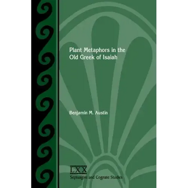 Plant Metaphors in the Old Greek of Isaiah