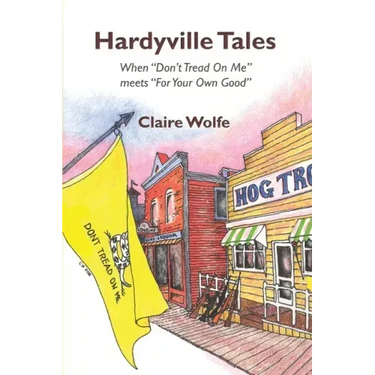 Hardyville Tales: When "Don't Tread On Me" meets "For Your Own Good"