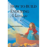 How to Build an Enduring Marriage