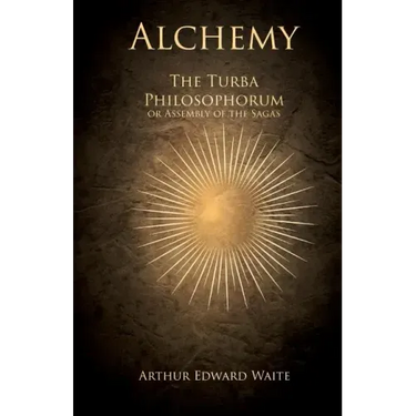 Alchemy - The Turba Philosophorum or Assembly of the Sagas