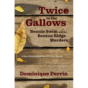 Twice to the Gallows: Bennie Swim and the Benton Ridge Murders