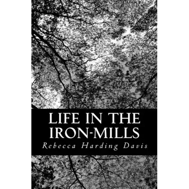 Life in the Iron-Mills