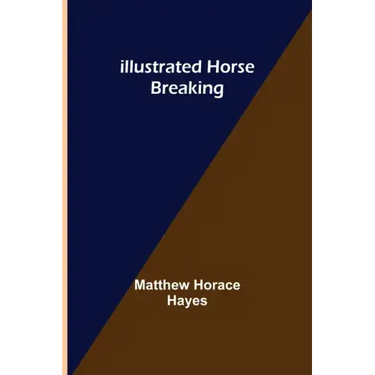 Illustrated Horse Breaking