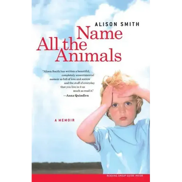 Name All the Animals: A Memoir