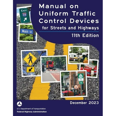 Manual on Uniform Traffic Control Devices for Streets and Highways (MUTCD) 11th Edition, December 2023 (Complete Book, Color Print) National Standards
