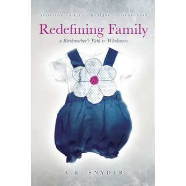 Redefining Family: A Birthmother's Path to Wholeness