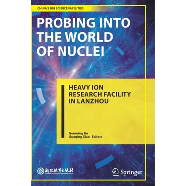 Probing Into the World of Nuclei: Heavy Ion Research Facility in Lanzhou