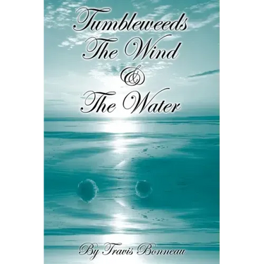 Tumbleweeds The Wind and The Water