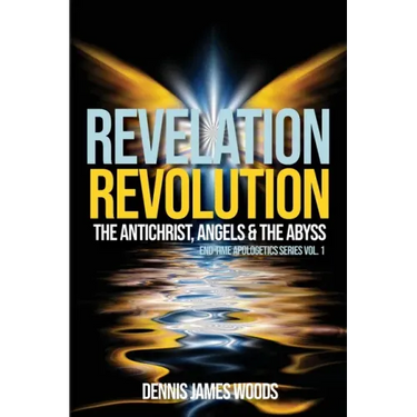 Revelation Revolution: The Antichrist, Angels and the Abyss