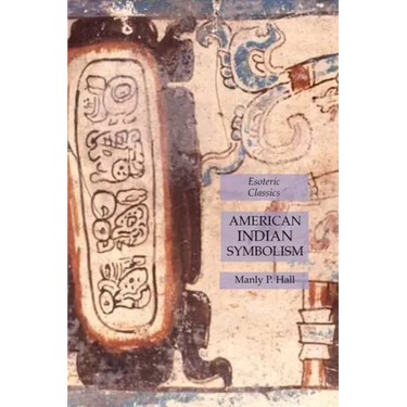 American Indian Symbolism: Esoteric Classics