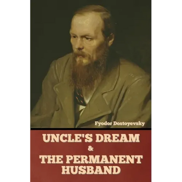 Uncle's Dream and The Permanent Husband
