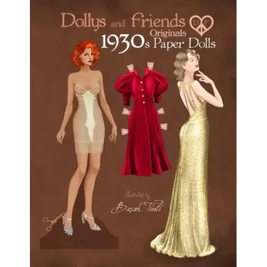Dollys and Friends Originals 1930s Paper Dolls: Glamorous Thirties Vintage Fashion Paper Doll Collection