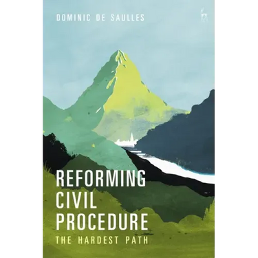 Reforming Civil Procedure: The Hardest Path
