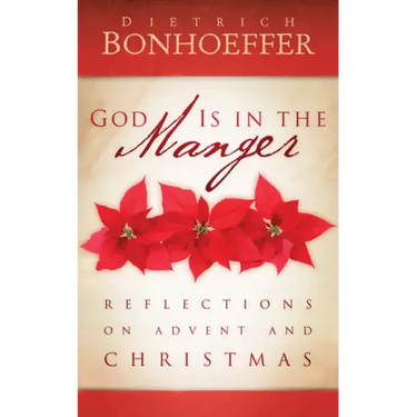 God Is in the Manger: Reflections on Advent and Christmas