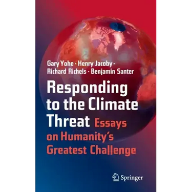 Responding to the Climate Threat: Essays on Humanity's Greatest Challenge