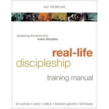 Real-Life Discipleship Training Manual: How to Build Churches That Make Disciples