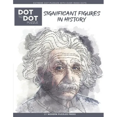Significant Figures in History - Dot to Dot Puzzle (Extreme Dot Puzzles with over 15000 dots) by Modern Puzzles Press: Extreme Dot to Dot Books for Ad