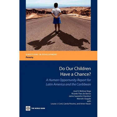 Do Our Children Have a Chance?: A Human Opportunity Report for Latin America and the Caribbean