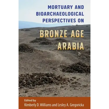 Mortuary and Bioarchaeological Perspectives on Bronze Age Arabia