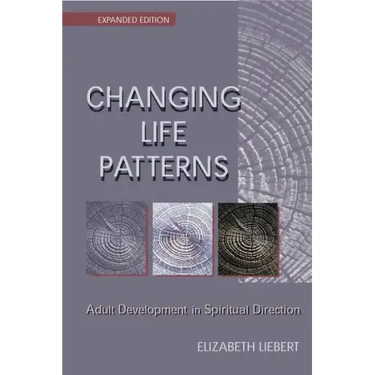 Changing Life Patterns: Adult Development in Spiritual Direction