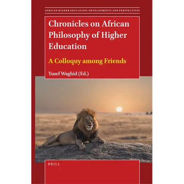 Chronicles on African Philosophy of Higher Education: A Colloquy Among Friends