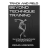 Track and Field: Beyond Technique Training: How to Challenge Genetic Potential by Changing the Mindset