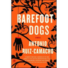 Barefoot Dogs: Stories