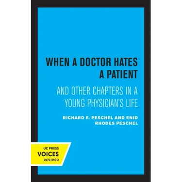 When a Doctor Hates a Patient: And Other Chapters in a Young Physician's Life