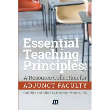 Essential Teaching Principles: A Resource Collection for Adjunct Faculty