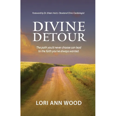 Divine Detour: The path you'd never choose can lead to the faith you've always wanted.