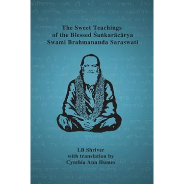The Sweet Teachings of the Blessed Sankaracarya Swami Brahmananda Saraswati