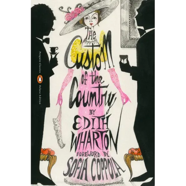The Custom of the Country: (Penguin Classics Deluxe Edition)