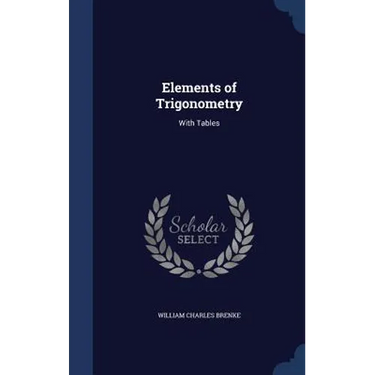Elements of Trigonometry: With Tables