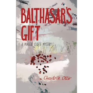 Balthasar's Gift. a Maggie Cloete Mystery