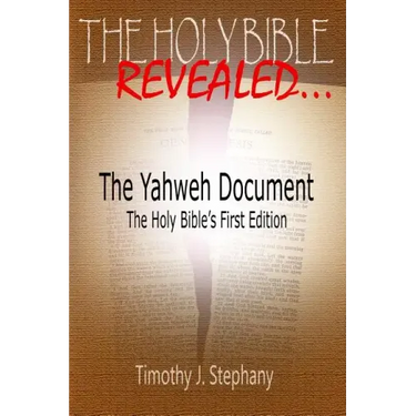 The Yahweh Document: The Holy Bible's First Edition