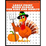 Thanksgiving Edition Large Print Word Search For Kids And Adults: Full Page Large Print Word Search - Large Easy To Read Print - Thanksgiving Themed W