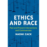 Ethics and Race: Past and Present Intersections and Controversies