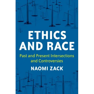 Ethics and Race: Past and Present Intersections and Controversies