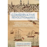 Conservative Revolutionaries: Transformation and Tradition in the Religious and Political Thought of Charles Chauncy and Jonathan Mayhew