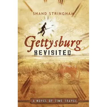 Gettysburg Revisited: A Novel of Time Travel