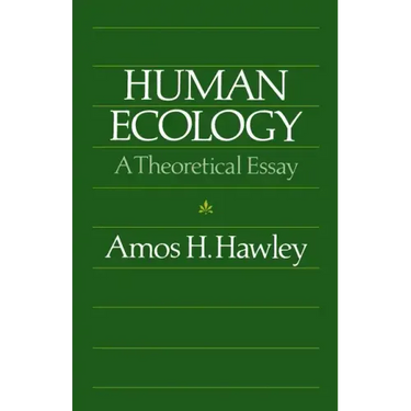 Human Ecology: A Theoretical Essay