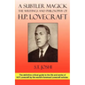 A Subtler Magick: The Writings and Philosophy of H. P. Lovecraft