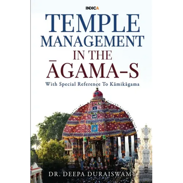 Temple Management in the Āgama-S: With Special Reference To Kāmikāgama