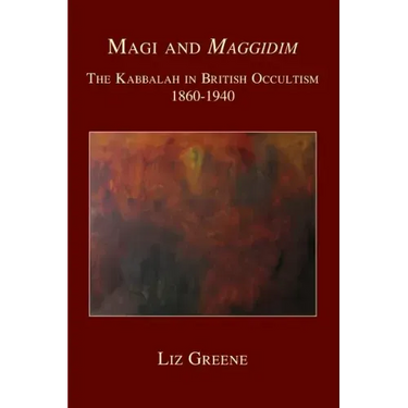 Magi and Maggidim: The Kabbalah in British Occultism 1860-1940