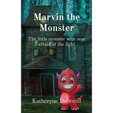 Marvin the Monster: The little monster who was afraid of the light