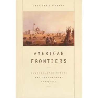 American Frontiers: Cultural Encounters and Continental Conquest