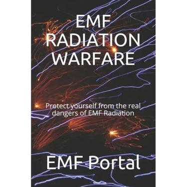 Emf Radiation Warfare: Protect yourself from the real dangers of EMF Radiation