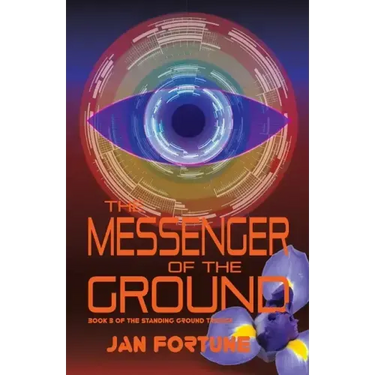 The Messenger of the Ground: Book Three of The Standing Ground Trilogy