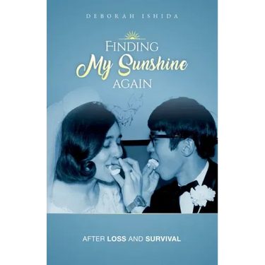 Finding My Sunshine Again: After Loss, and Survival